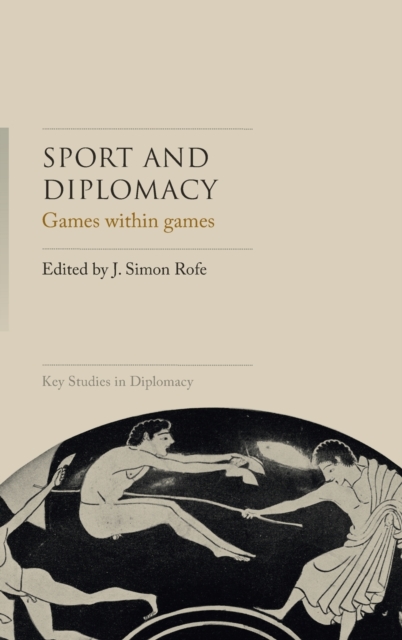 Sport and Diplomacy : Games within Games, Hardback Book