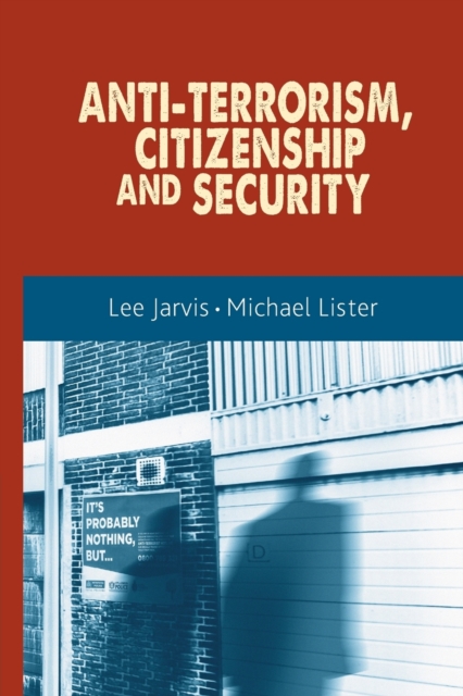 Anti-Terrorism, Citizenship and Security, Paperback / softback Book