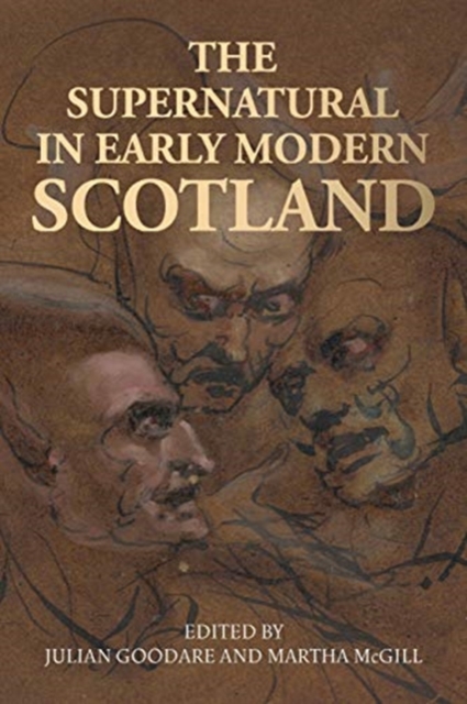 The Supernatural in Early Modern Scotland, Hardback Book
