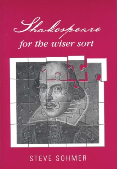 Shakespeare for the wiser sort : Solving Shakespeare's riddles in The Comedy of Errors, Romeo and Juliet, King John, 1-2 Henry IV, The Merchant of Venice, Henry V, Julius Caesar, Othello, Macbeth, and, PDF eBook