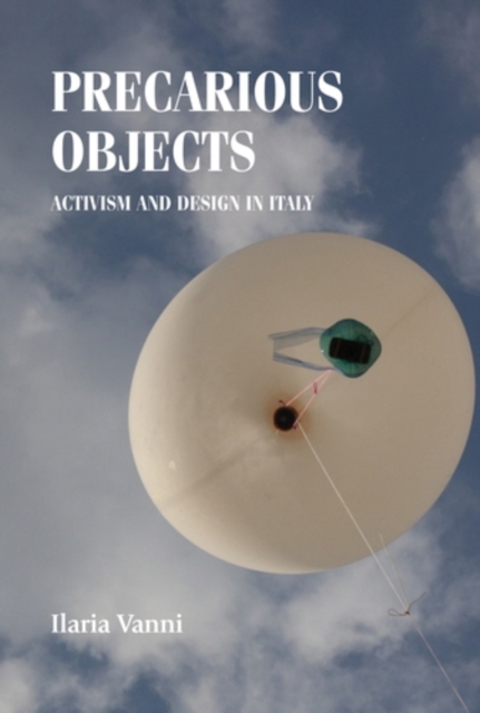 Precarious objects : Activism and design in Italy, PDF eBook