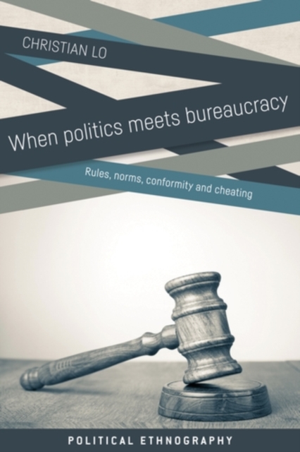 When politics meets bureaucracy : Rules, norms, conformity and cheating, EPUB eBook