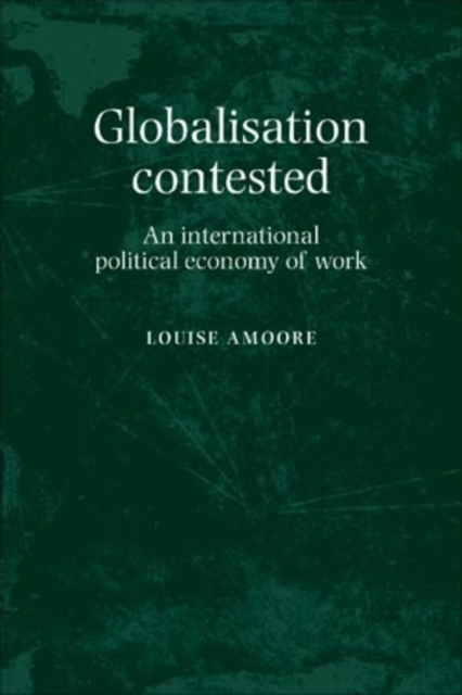 Globalisation contested : An international political economy of work, PDF eBook