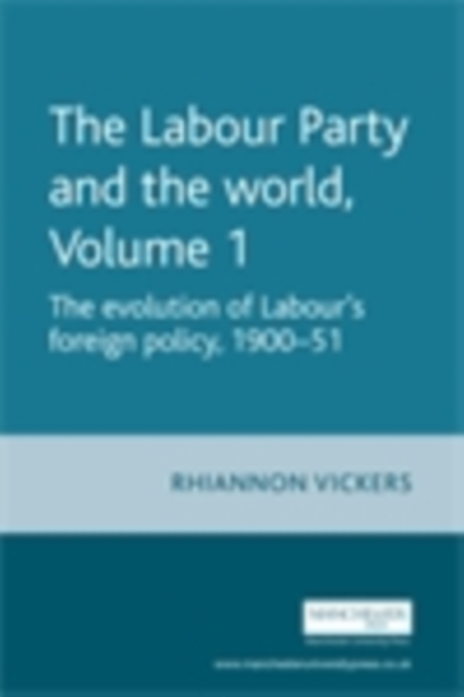 The Labour Party and the world, volume 1, PDF eBook
