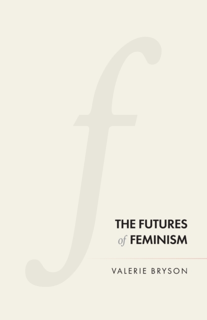 The Futures of Feminism, Paperback / softback Book