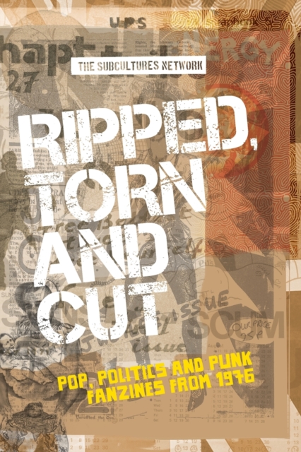 Ripped, Torn and Cut : Pop, Politics and Punk Fanzines from 1976, Paperback / softback Book