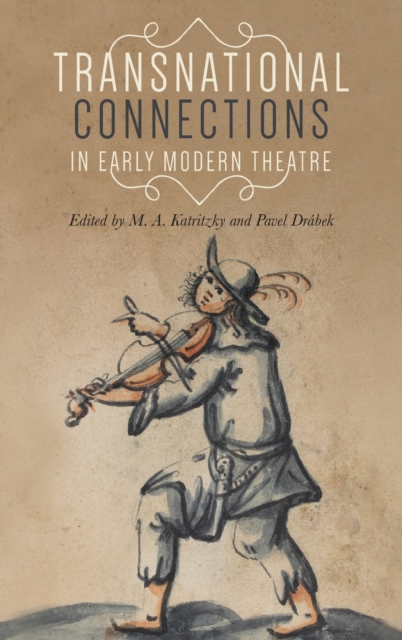 Transnational Connections in Early Modern Theatre, Hardback Book