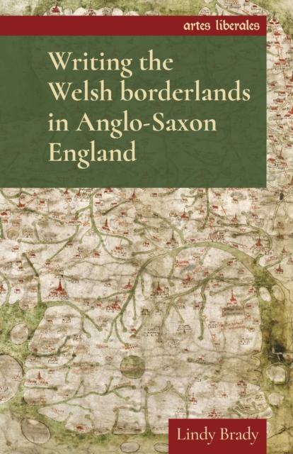Writing the Welsh Borderlands in Anglo-Saxon England, Paperback / softback Book