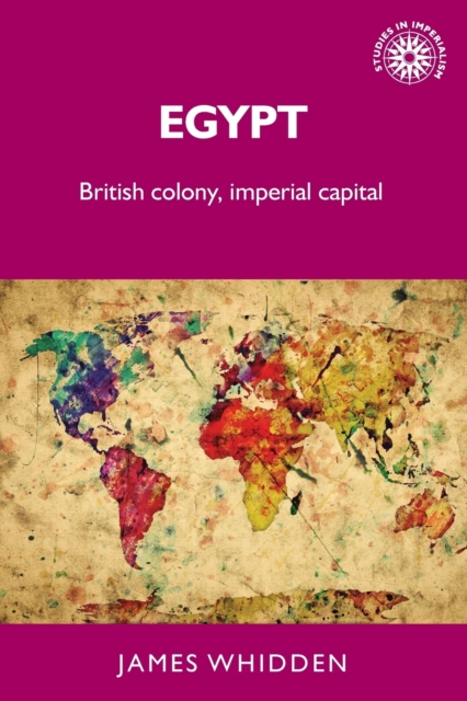 Egypt : British Colony, Imperial Capital, Paperback / softback Book