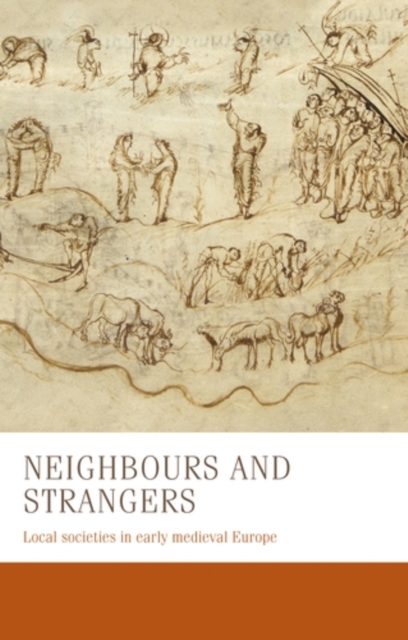 Neighbours and strangers : Local societies in early medieval Europe, PDF eBook