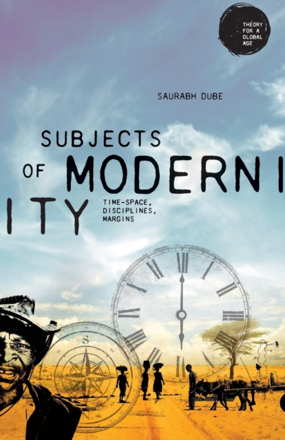 Subjects of Modernity : Time-Space, Disciplines, Margins, Paperback / softback Book
