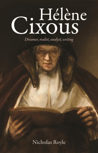 HeLeNe Cixous : Dreamer, Realist, Analyst, Writing, Hardback Book