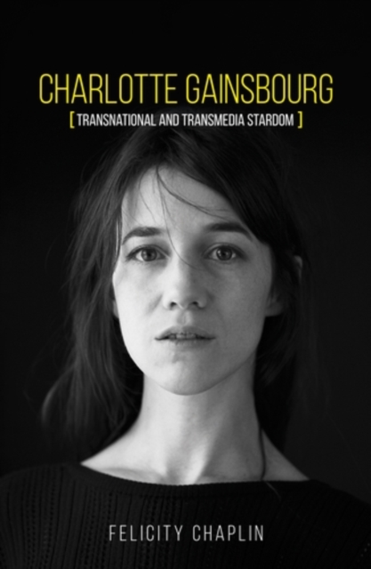 Charlotte Gainsbourg : Transnational and transmedia stardom, PDF eBook