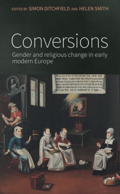 Conversions : Gender and Religious Change in Early Modern Europe, Paperback / softback Book