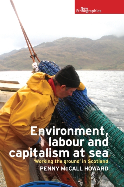 Environment, Labour and Capitalism at Sea : 'Working the Ground' in Scotland, Paperback / softback Book