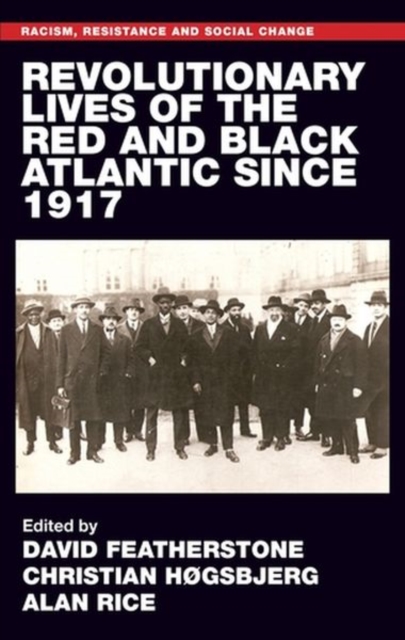 Revolutionary Lives of the Red and Black Atlantic Since 1917, Hardback Book