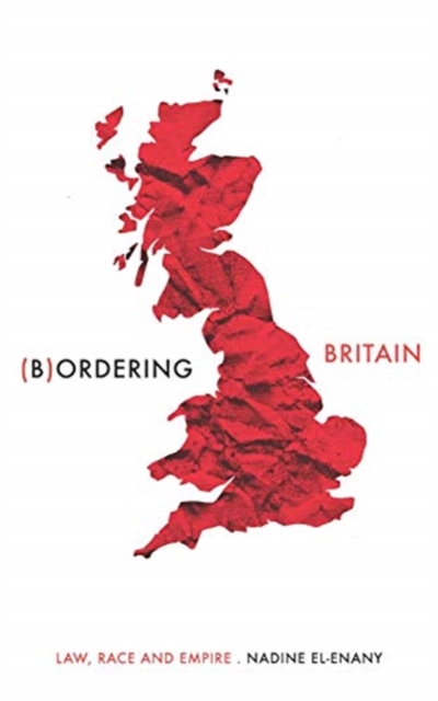 Bordering Britain : Law, Race and Empire, Hardback Book