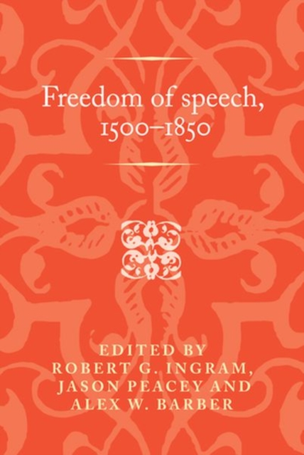 Freedom of Speech, 1500-1850, Hardback Book