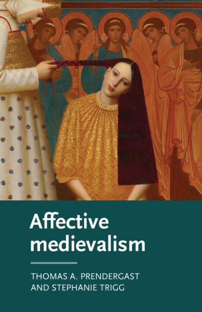Affective Medievalism : Love, Abjection and Discontent, Paperback / softback Book