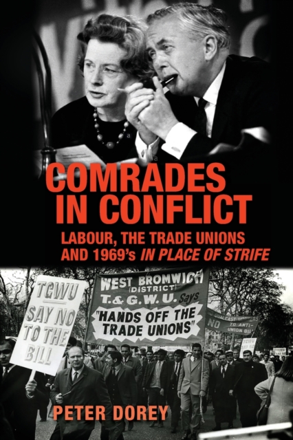Comrades in Conflict : Labour, the Trade Unions and 1969's in Place of Strife, Paperback / softback Book