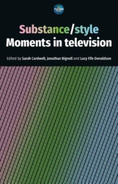 Substance / Style : Moments in Television, Hardback Book