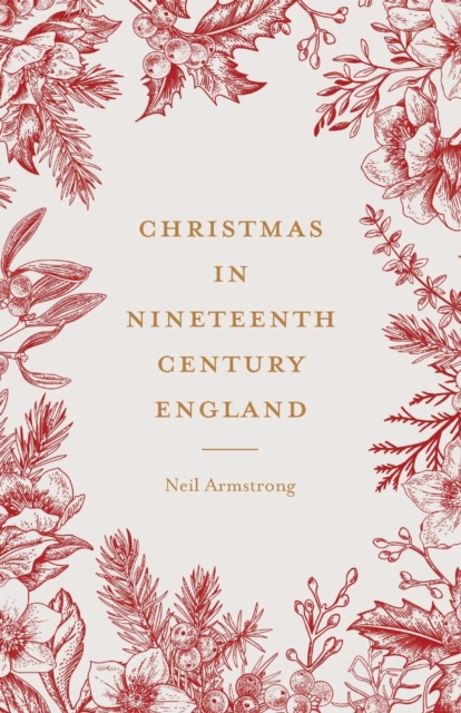 Christmas in Nineteenth-Century England, Paperback / softback Book