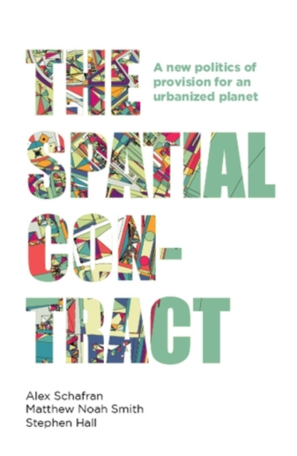 The spatial contract : A new politics of provision for an urbanized planet, PDF eBook