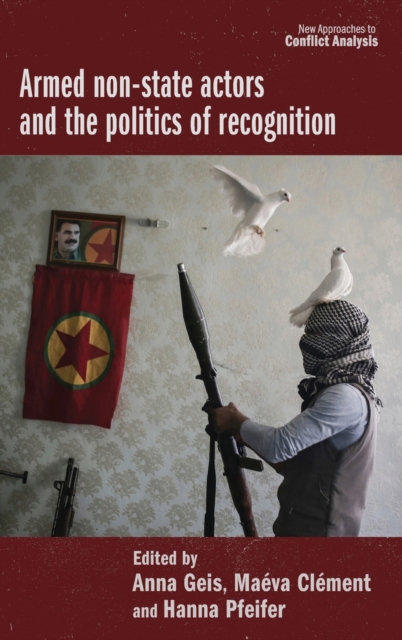 Armed Non-State Actors and the Politics of Recognition, Hardback Book