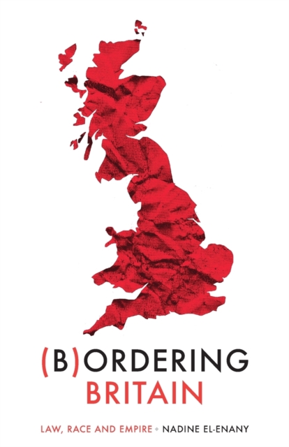 Bordering Britain : Law, Race and Empire, Paperback / softback Book