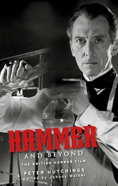 Hammer and Beyond : The British Horror Film, Hardback Book
