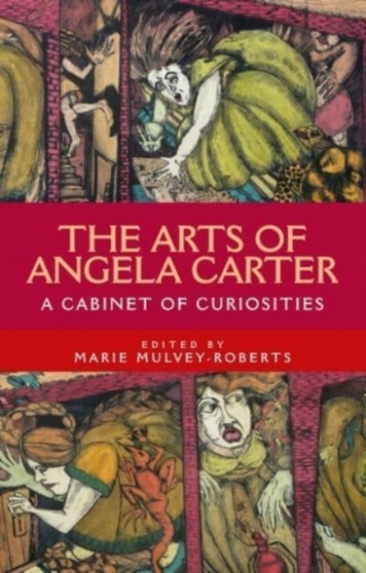 The Arts of Angela Carter : A Cabinet of Curiosities, Paperback / softback Book