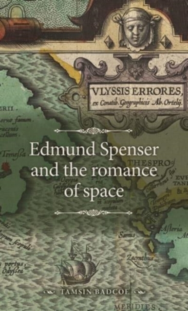 Edmund Spenser and the Romance of Space, Paperback / softback Book