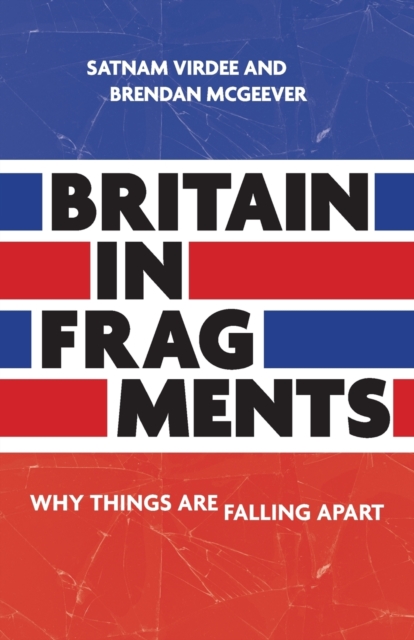 Britain in Fragments : Why Things are Falling Apart, Paperback / softback Book