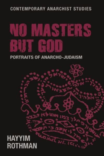 No Masters but God : Portraits of Anarcho-Judaism, Paperback / softback Book