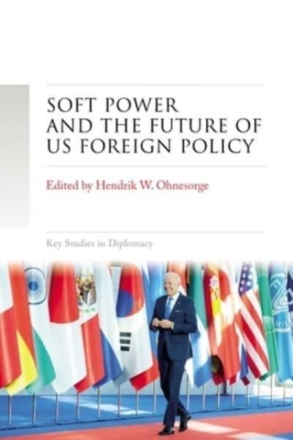 Soft Power and the Future of Us Foreign Policy, Hardback Book