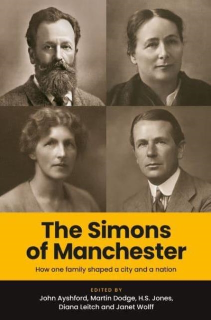 The Simons of Manchester : How One Family Shaped a City and a Nation, Hardback Book