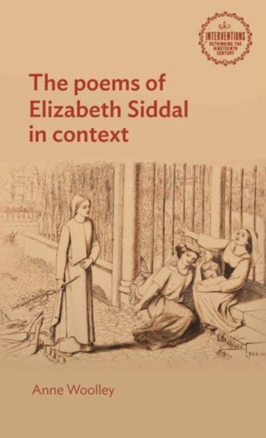 The Poems of Elizabeth Siddal in Context, Paperback / softback Book