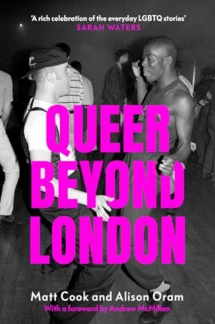 Queer Beyond London : Lgbtq Stories from Four English Cities, Paperback / softback Book