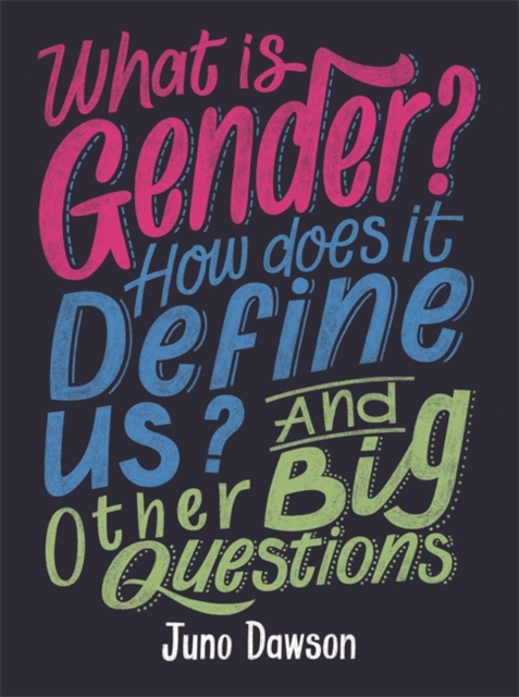 What is Gender? How Does It Define Us? And Other Big Questions for Kids, Hardback Book