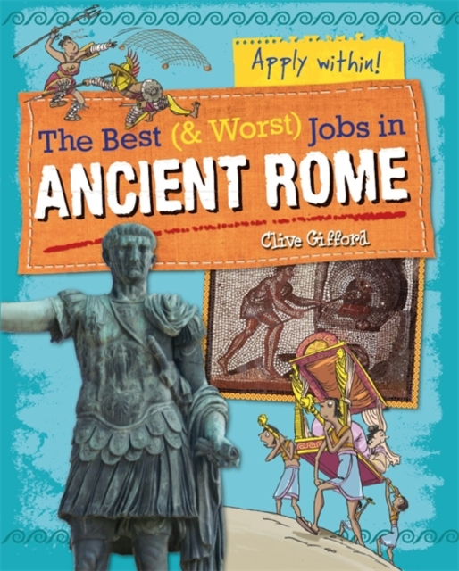 The Best and Worst Jobs: Ancient Rome, Paperback / softback Book