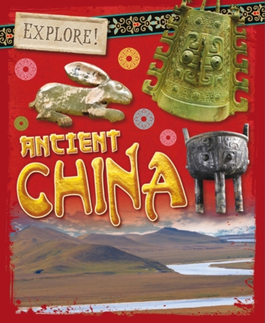 Explore!: Ancient China, Hardback Book