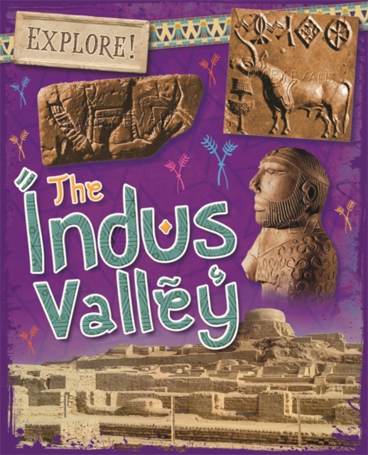 Explore!: The Indus Valley, Hardback Book