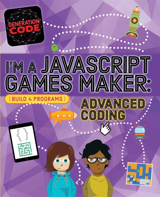 Generation Code: I'm a JavaScript Games Maker: Advanced Coding, Paperback / softback Book