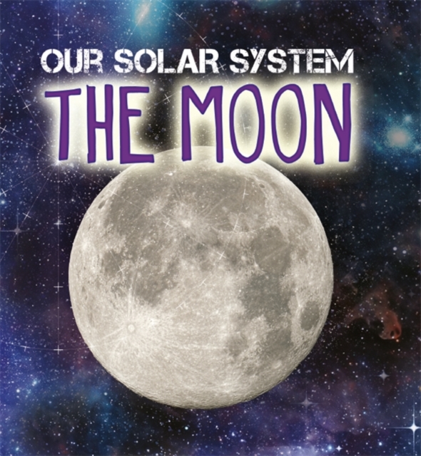 Our Solar System: The Moon, Paperback / softback Book