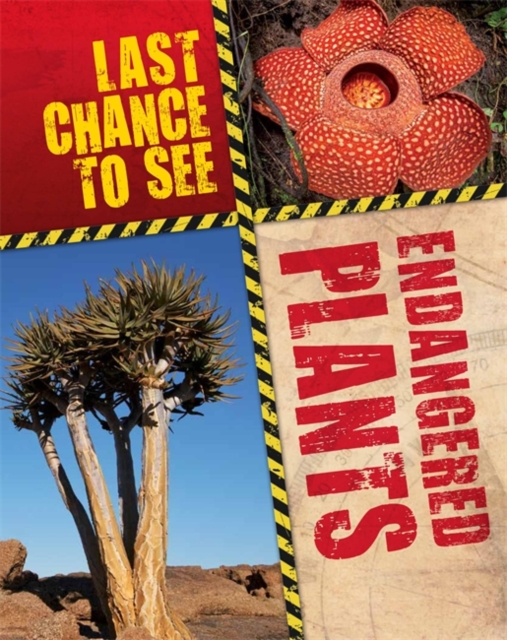 Last Chance to See: Endangered Plants, Hardback Book