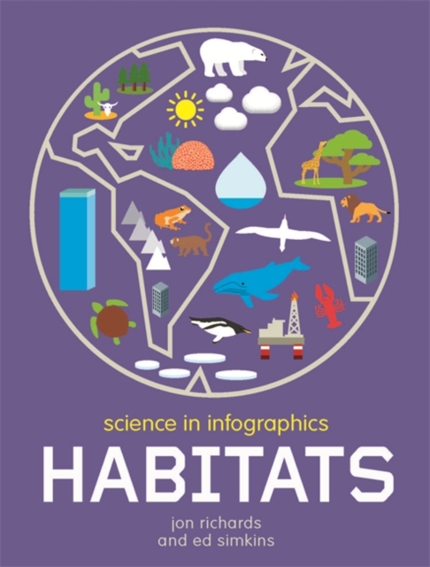 Science in Infographics: Habitats, Hardback Book
