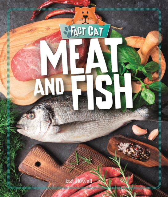 Fact Cat: Healthy Eating: Meat and Fish, Hardback Book