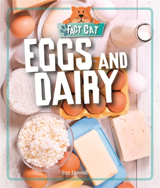 Fact Cat: Healthy Eating: Eggs and Dairy, Hardback Book