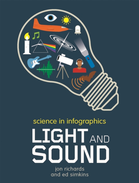 Science in Infographics: Light and Sound, Paperback / softback Book
