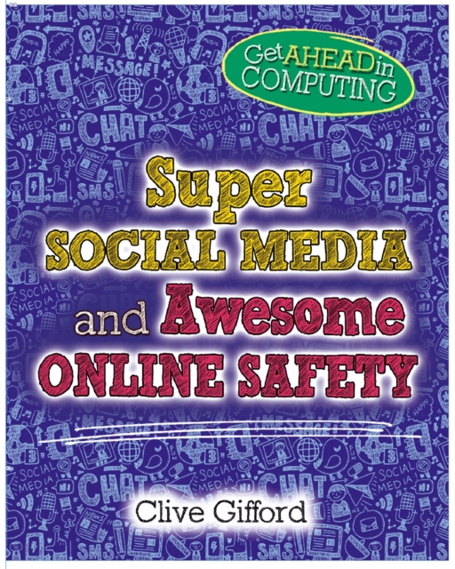 Get Ahead in Computing: Super Social Media and Awesome Online Safety, Paperback / softback Book